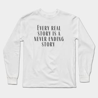 Every Real Story Long Sleeve T-Shirt